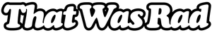 That Was Rad Logo